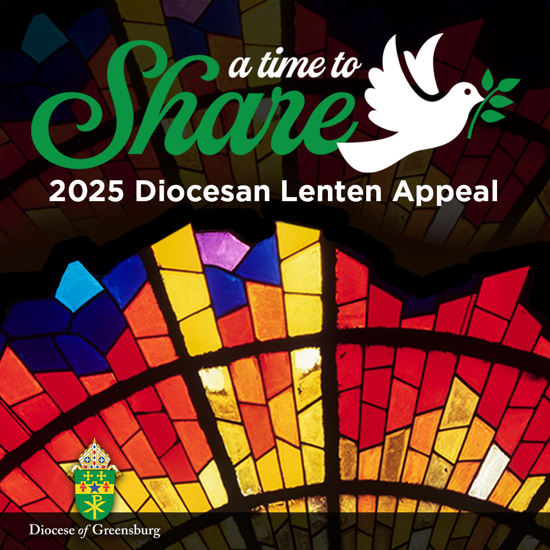 A Time to Share - 2025 Diocesan Lenten Appeal